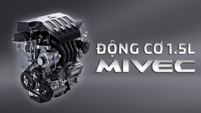 Động cơ 1.5L MIVEC \nTiết kiệm nhiên liệu và vận hành bền bỉ
